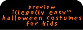 preview the upcoming illegally easy™ halloween costumes for kids